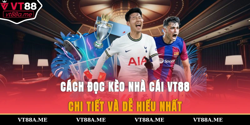 cách đọc kèo nhà cái VT88