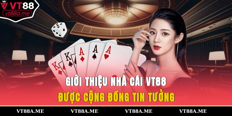 giới thiệu nhà cái VT88 được cộng đồng tin tưởng