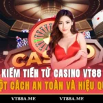 Kiếm tiền từ casino VT88