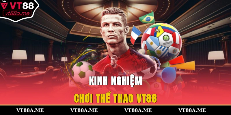 Kinh nghiệm chơi thể thao VT88