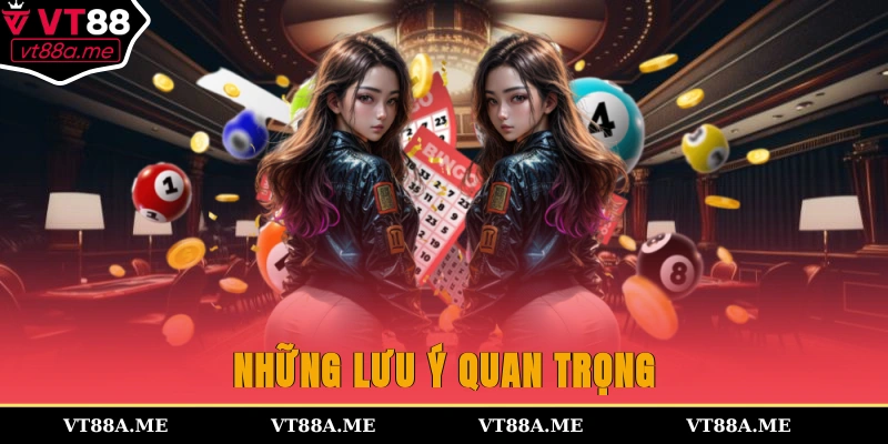 Những lưu ý quan trọng
